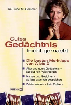 Gutes Gedächtnis leicht gemacht - Luise M Sommer