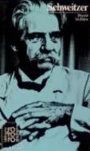 Albert Schweitzer in Selbstzeugnissen und Bilddokumenten - Harald Steffahn - Bild 2