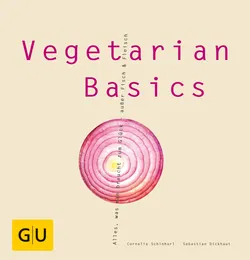 Vegetarian Basics - Sebastian Dickhaut, Cornelia Schinharl - Bild 1
