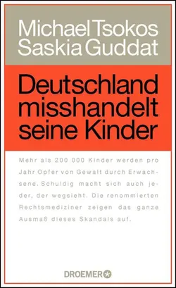 Deutschland misshandelt seine Kinder - Michael Tsokos,Saskia Guddat - Bild 1