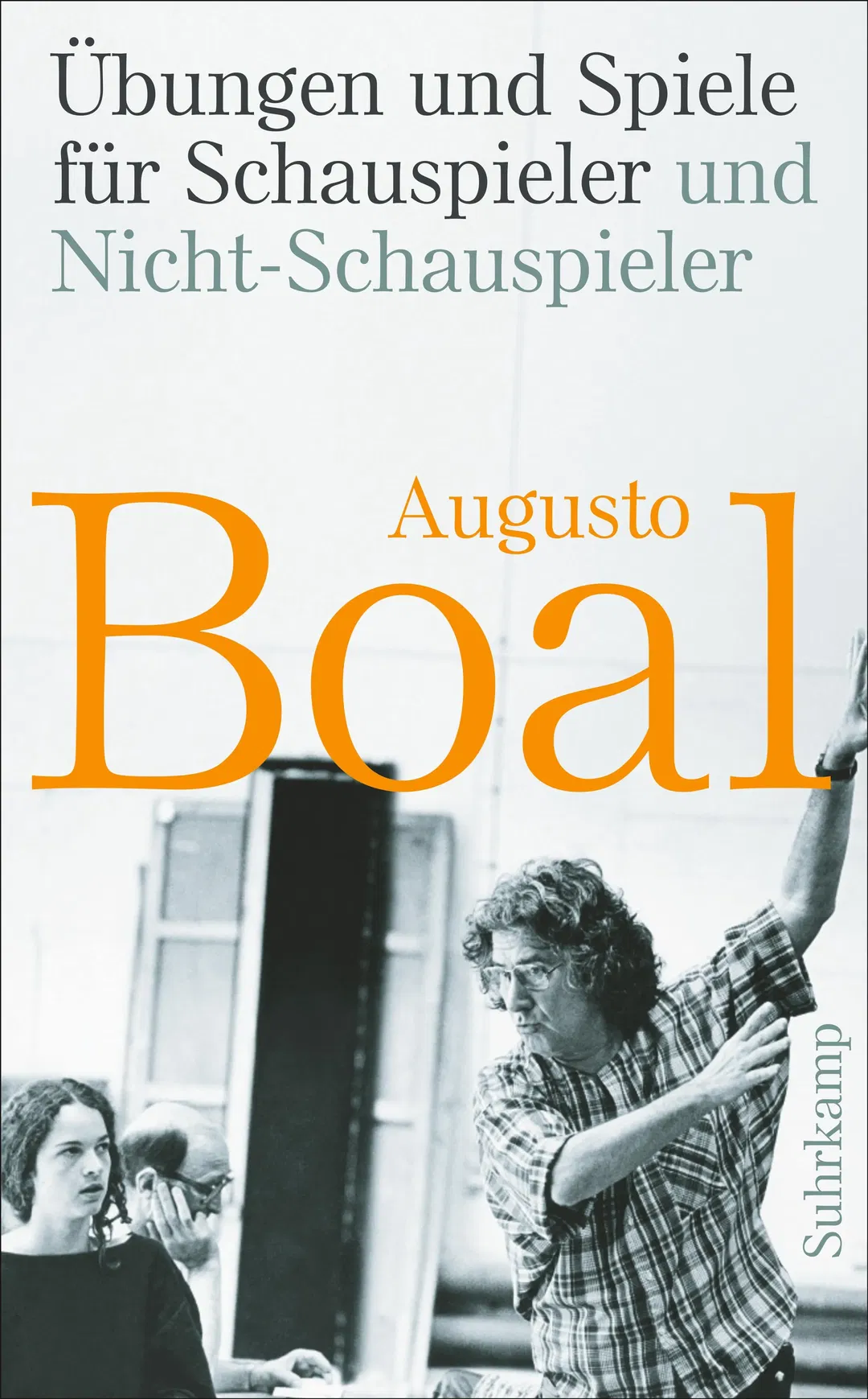 Übungen und Spiele für Schauspieler und Nicht-Schauspieler - Augusto Boal - Bild 2