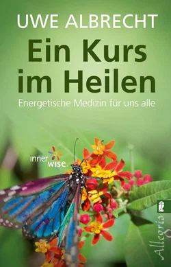 Ein Kurs im Heilen - Uwe Albrecht
