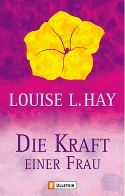 Die Kraft einer Frau - Louise Hay