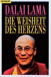 Die Weisheit des Herzens -  Dalai Lama XIV.