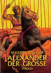 Alexander der Große - Auguste Lechner
