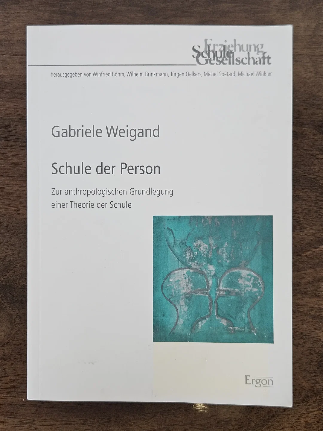 Schule der Person: Zur anthropologischen Grundlegung einer Theorie der Schule - Weigand, Gabriele - Bild 1