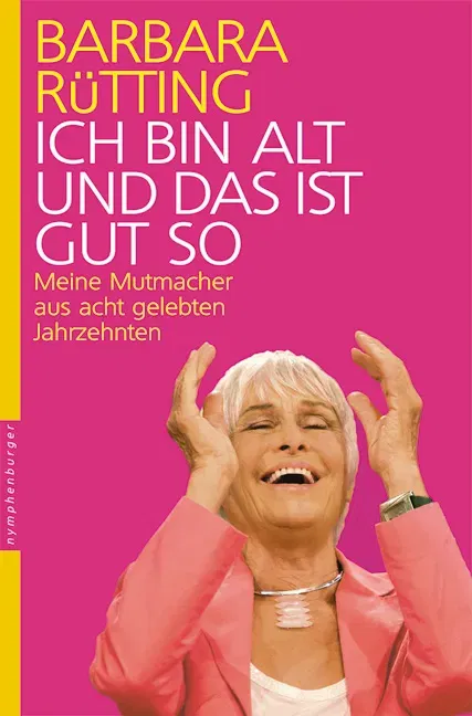 Ich bin alt und das ist gut so - Barbara Rütting - Bild 2