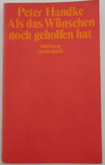 Peter Handke - Als das Wünschen noch geholfen hat - Bild 2