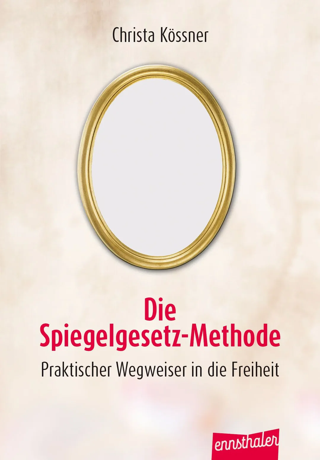 Die Spiegelgesetz-Methode - Christa Kössner – Bild 1