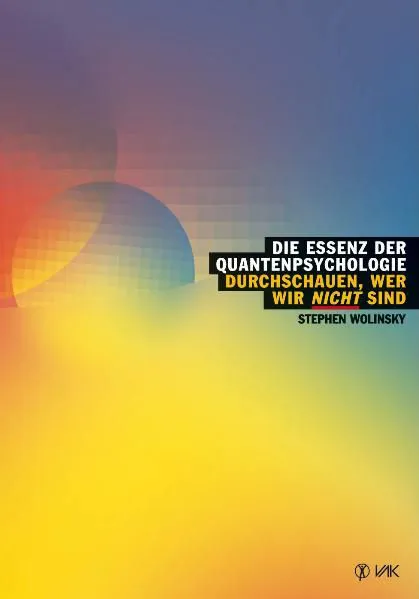 Die Essenz der Quantenpsychologie - Stephen Wolinsky - Bild 1