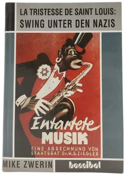  Swing unter den Nazis: Entartete Musik - Mike Zwerin  - Bild 1