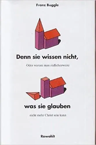 Denn sie wissen nicht, was sie glauben - Franz Buggle - Bild 2