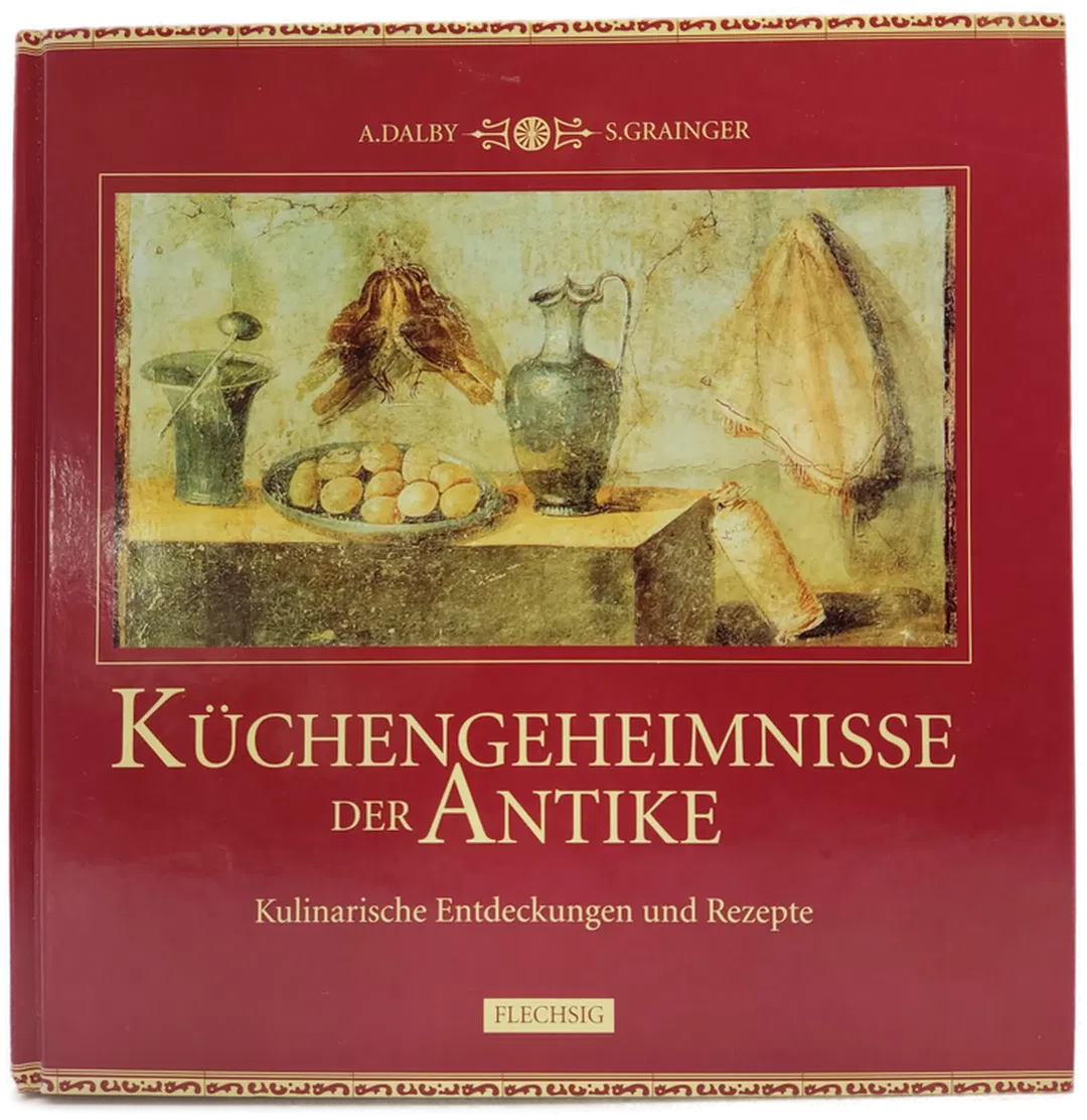 Küchengeheimnisse der Antike - Andrew Dalby, Sally Grainger - Bild 1