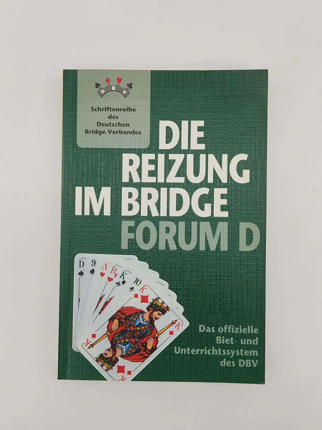Die Reizung im Bridge - Forum D - Das offizielle Biet- und Unterrichtssystem des DBV-  Michel Bessis, Marc Kerlero - Bild 1
