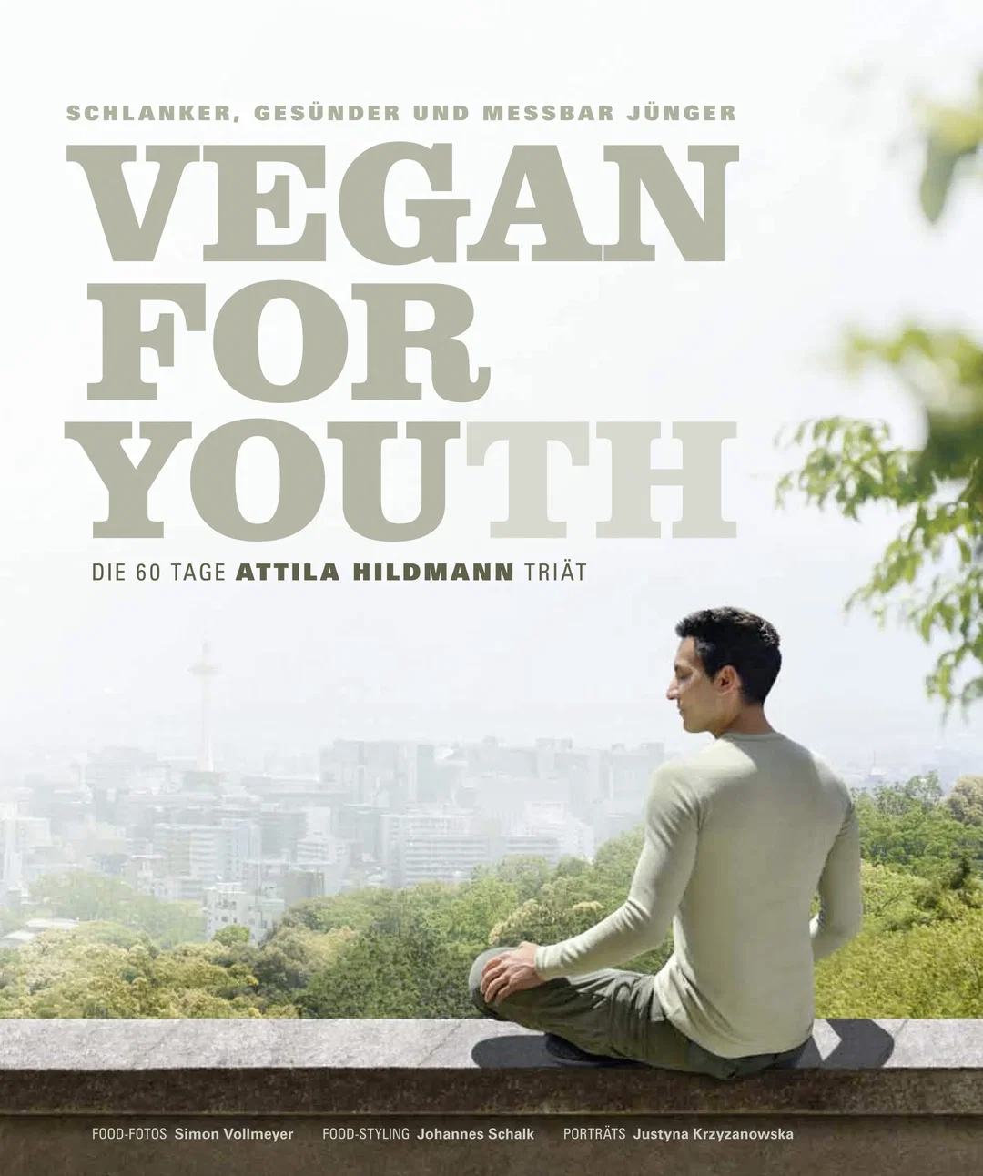 Vegan for Youth. Die Attila Hildmann Triät - Attila Hildmann - Bild 1