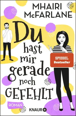 Du hast mir gerade noch gefehlt - Mhairi McFarlane - Bild 1