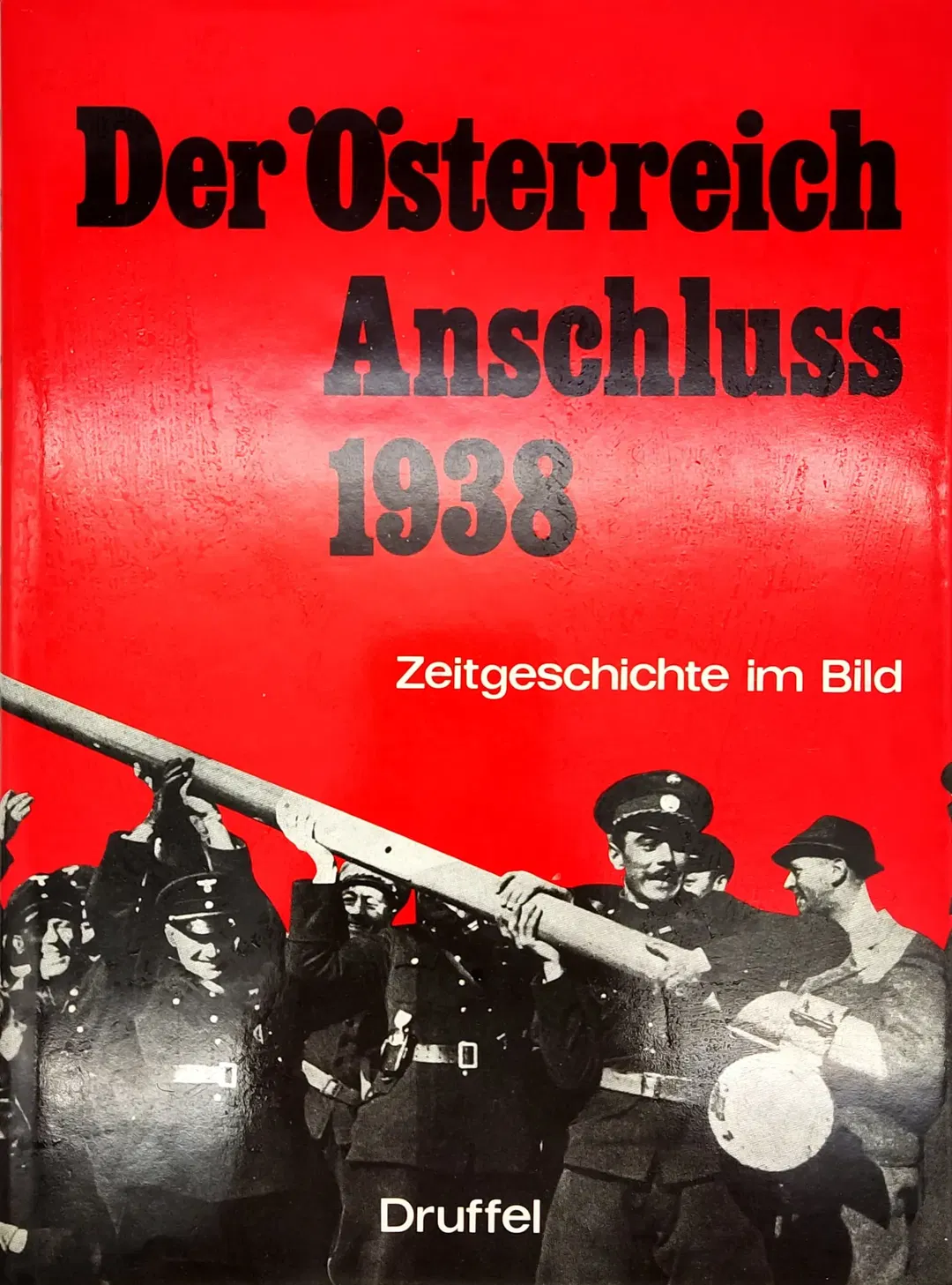 Der Österreichische Anschluss 1938 - Zeitgeschichte im Bild - Druffel Verlag - Bild 2