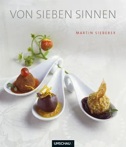Von sieben Sinnen - Martin Sieberer, Gourmetküche