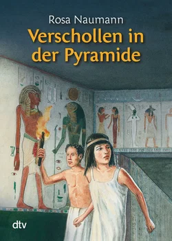 Verschollen in der Pyramide - Rosa Naumann