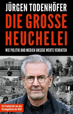 Die große Heuchelei - Jürgen Todenhöfer