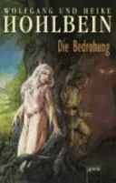 Die Bedrohung - Wolfgang Hohlbein,Heike Hohlbein - Bild 1