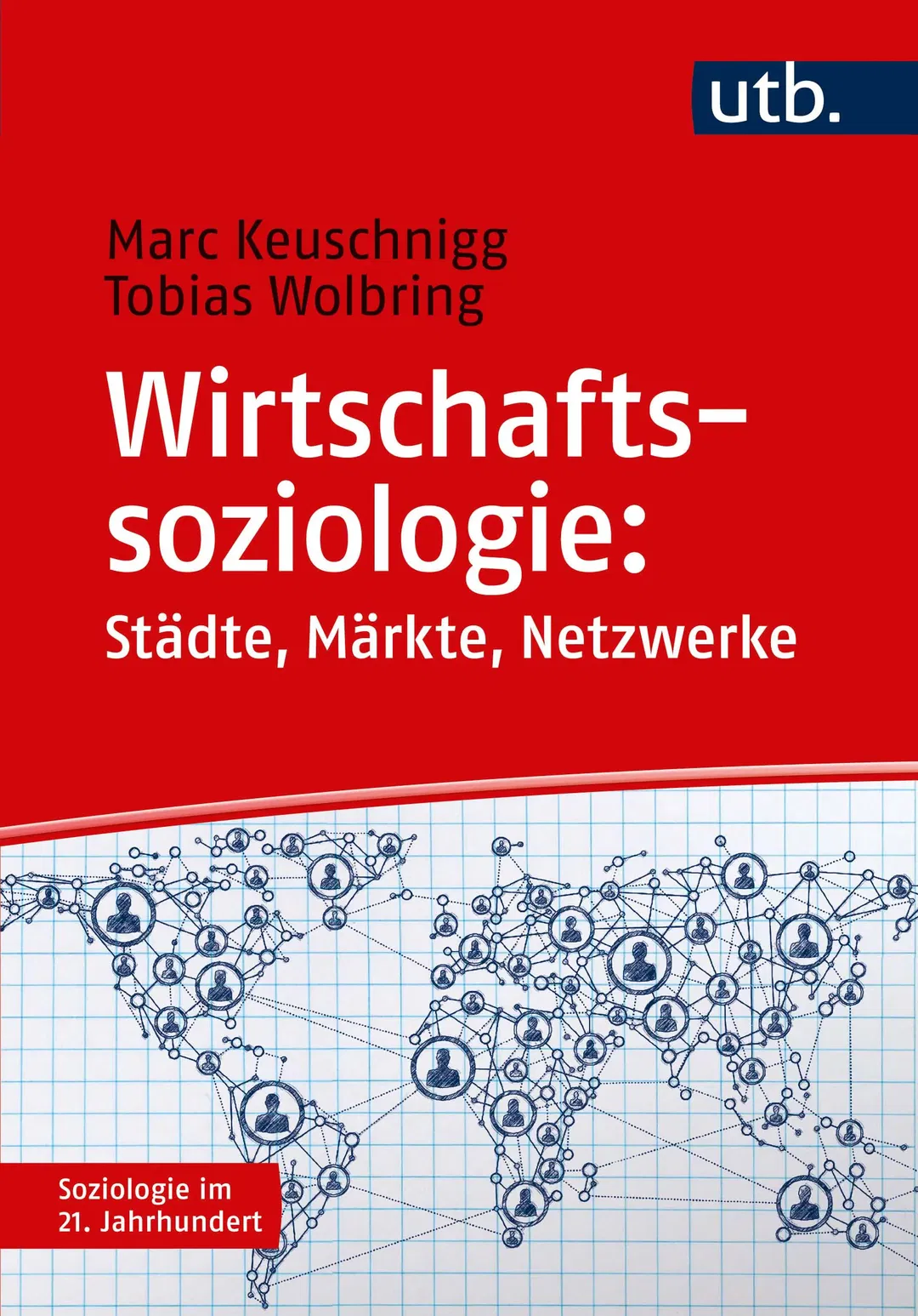 Wirtschaftssoziologie: Städte - Märkte - Netzwerke - Marc Keuschnigg, Tobias Wolbring - Bild 2
