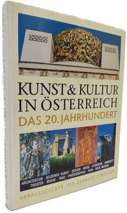 Kunst & Kultur in Österreich. Das 20. Jahrhundert - Barbara Denscher [Hrsg.] - Bild 1