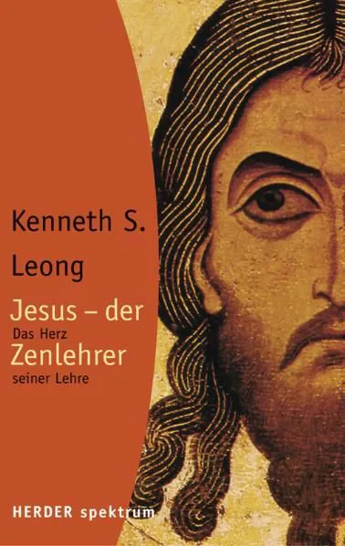 Jesus - der  Zenlehrer - Kenneth S Leong – Bild 1