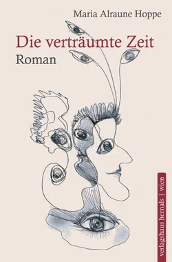 Die verträumte Zeit - Maria Alraune Hoppe