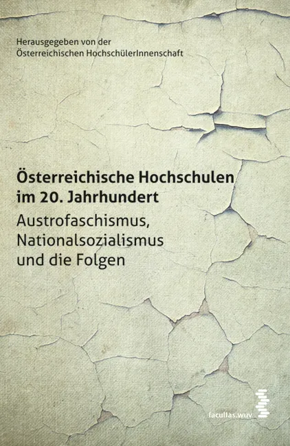 Österreichische Hochschulen im 20. Jahrhundert - Austrofaschismus, Nationalsozialismus und die Folgen  - Bild 2