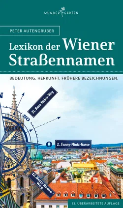Das Lexikon der Wiener Straßennamen - Peter Autengruber - Bild 1