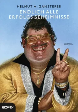 Endlich alle Erfolgsgeheimnisse - Herlmut A. Gansterer