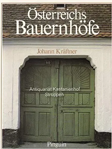 Österreichs Bauernhöfe - Johann Kräftner - Bild 1