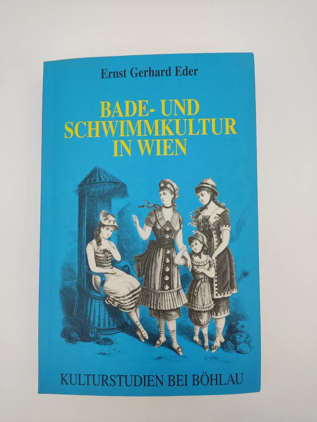 Bade- und Schwimmkultur in Wien- Ernst Gerhard Eder  - Bild 1