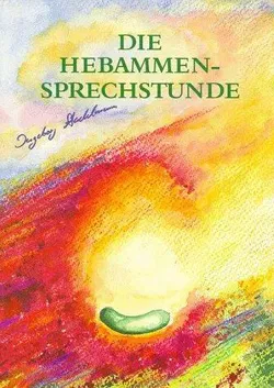 Die Hebammensprechstunde - Ingeborg Stadelmann - Bild 1