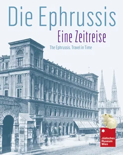 Die Ephrussis, Eine Zeitreise Eine Zeitreise - The Ephrussis, Travel in Time  - Bild 1