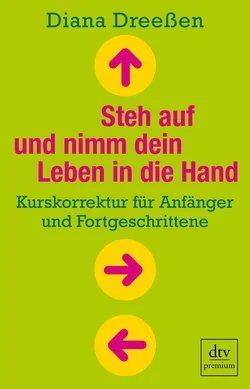 Steh auf und nimm dein Leben in die Hand - Diana Dreeßen