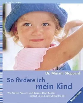 So fördere ich mein Kind - Miriam Stoppard – Bild 1