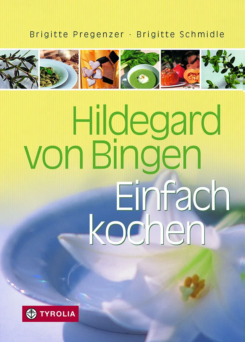 Hildegard von Bingen. Einfach kochen - Brigitte Pregenzer,Brigitte Schmidle – Bild 1