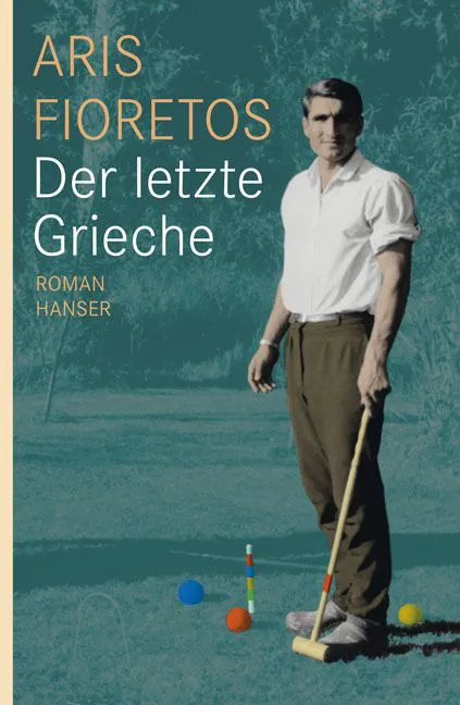 Der letzte Grieche - Aris Fioretos – Bild 1