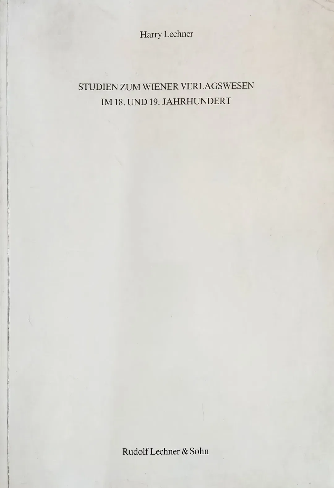 Studien zum Wiener Verlagswesen im 18. und 19. Jahrhundert - Harry Lechner - Bild 2