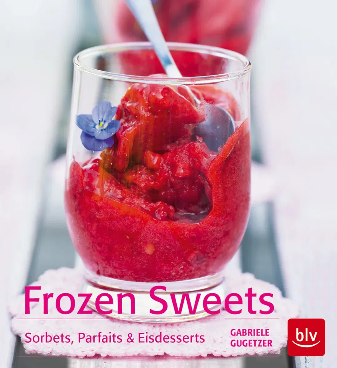 Frozen Sweets. Köstliche Eisdesserts - Gabriele Gugetzer - Bild 1