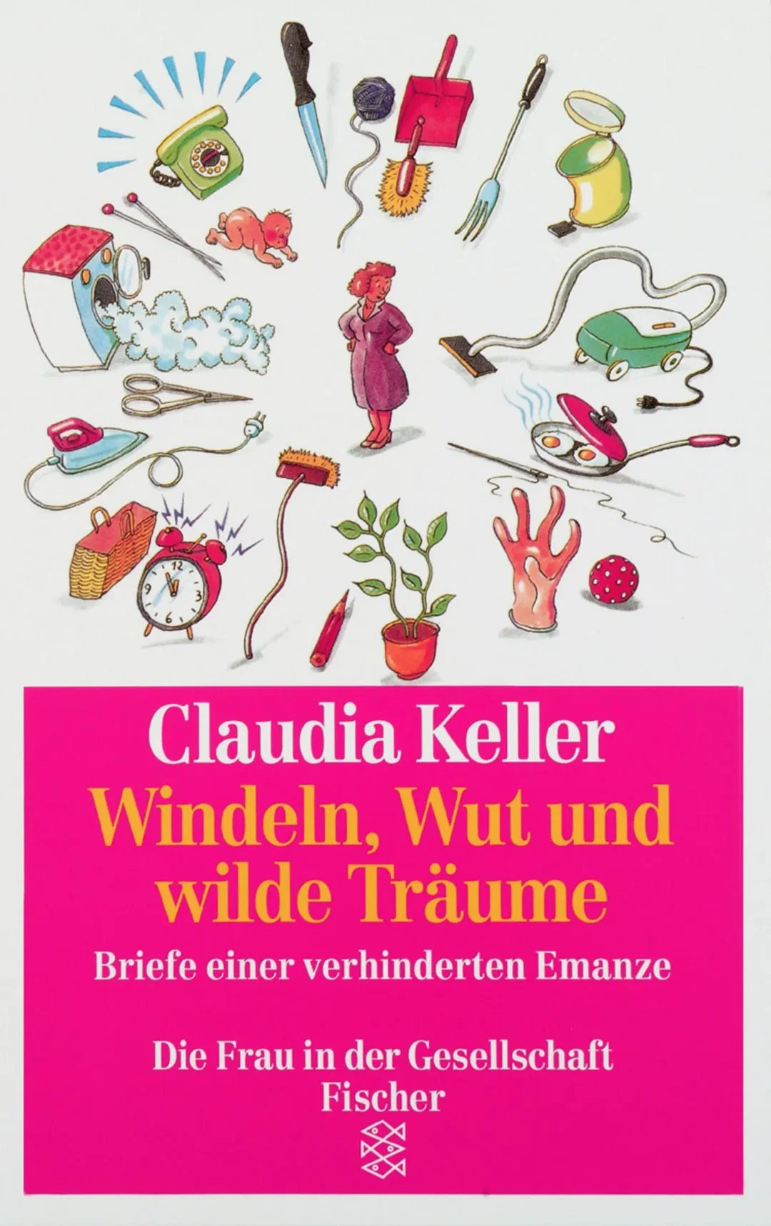 Windeln, Wut und wilde Träume - Claudia Keller – Bild 1