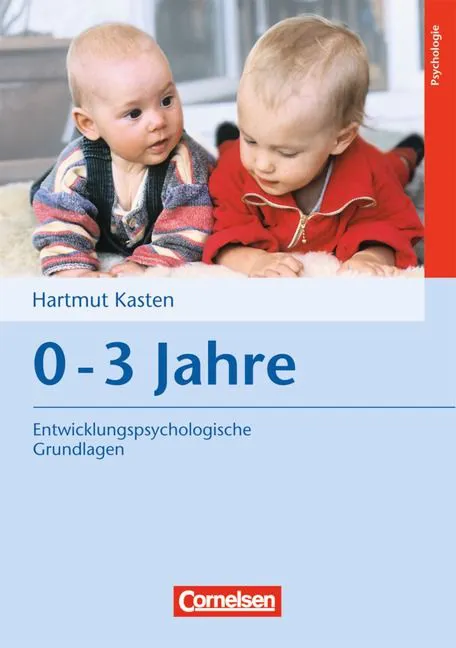 Entwicklungspsychologische Grundlagen / 0-3 Jahre - Hartmut Kasten – Bild 1