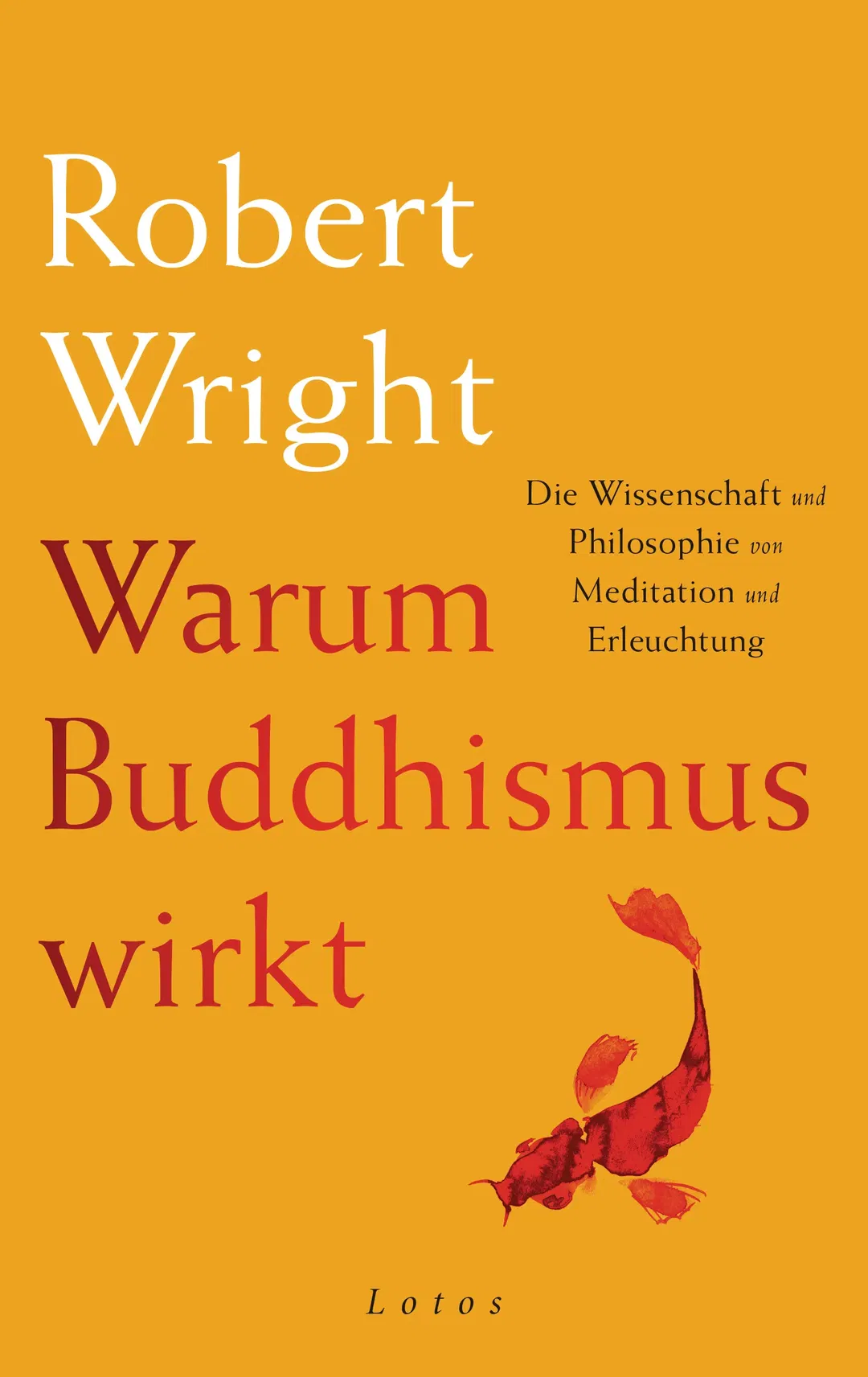 Warum Buddhismus wirkt - Robert Wright - Bild 1