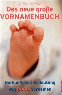 Das neue große Vornamenbuch - Friedrich W Weitershaus