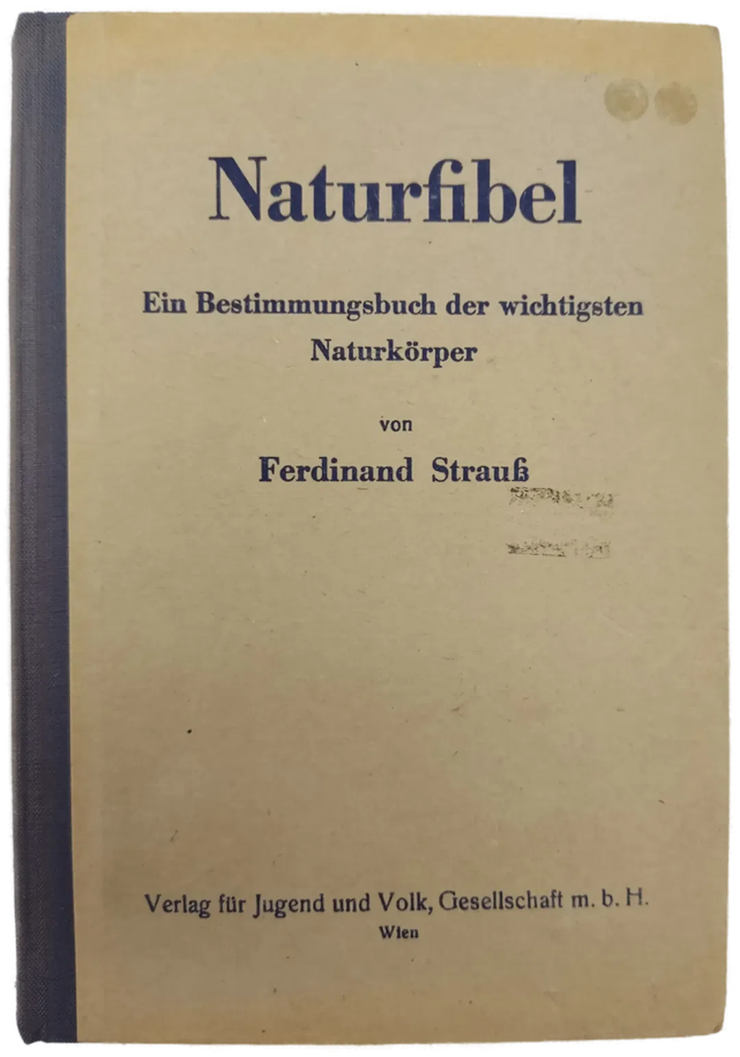 Naturfibel. Ein Bestimmungsbuch der wichtigsten Naturkörper - Ferdinand Strauß - Bild 1