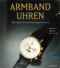Buch Armbanduhren – 100 Jahre Entwicklungsgeschichte (Kahlert, Mühe, Brunner) - Bild 1