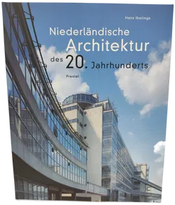 Niederländische Architektur des 20. Jahrhunderts - Hans Ibelings - Bild 1