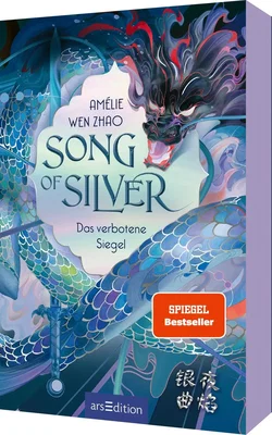 Song of Silver – Das verbotene Siegel (Song of Silver 1) - Amélie Wen Zhao